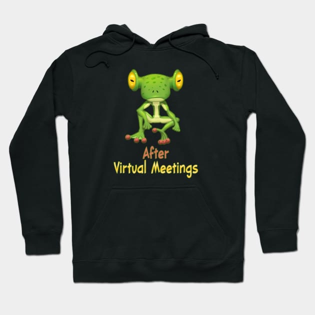 After Virtual Meetings Hoodie by UltraQuirky